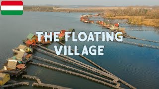 Floating Village of Hungary | What Is It?