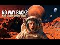 Why The First Mars Astronauts May Never Return to Earth