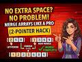 Merge Sorted Arrays Without Extra Space | Two Pointer In-Place Method