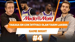 "Takasa en ihtiyaç duyan takım Lakers!" | Murat Murathanoğlu & Sinan Aras | Game Night #4