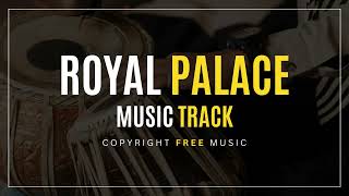 Royal Place Music Track - Copyright Free Music