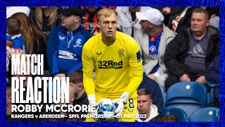 REACTION | Robby McCrorie | Rangers 1-0 Aberdeen | 07 May 2023