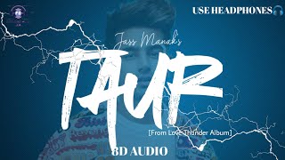 TAUR(8D Audio) |Jass Manak|Ikky|Love Thunder Album|New Punjabi Song 2022|Latest Punjabi Song 2022|