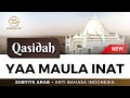 Qasidah - Yaa Maula Inat [SUBTITLE ARAB + ARTI INDONESIA] Terbaru | Nabawi TV