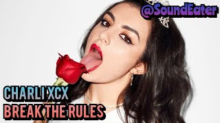 Charli XCX - Break the Rules (with Lyrics)