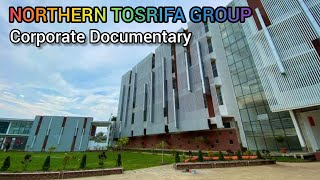 Northern Tosrifa Group Corporate Documentary, Northern Tosrifa Group Tongi