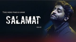 Arijit Singh: Salamat | Tulsi Kumar | Sarbjit | best of arijit singh