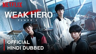 Weak Hero Class 1 Hindi Dubbed \u0026 Every Detail | Weak Hero Class 1 Trailer Hindi | Netflix