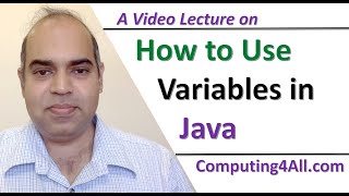 Java Lecture 2: Variables in Java: Video Lecture Series from Computing4All