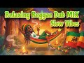Sunset Chill Reggae Dub Mix 🌅 Relaxing Roots & Herbal Smoke Vibes