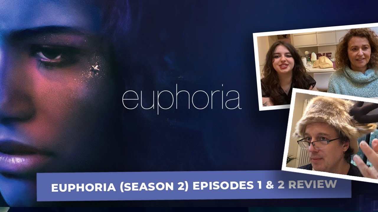 EUPHORIA (SEASON 2) Episodes 1 & 2 - The BOXSET BINGERS Review - YouTube