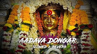 Slowed + Reverb Aadava Dongar@mayurnaikofficial6639 Aai ekvira Song ❤️