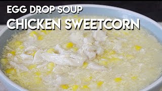 Chicken Sweetcorn Egg Drop Soup - Chinese Takeaway Chicken and sweetcorn soup