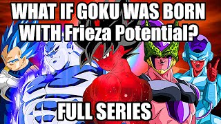 WHAT IF GOKU Was Born With FRIEZA POTENTIAL? FULL STORY