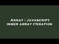 Array : Javascript inner array iteration