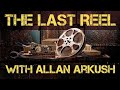 The Last Reel With Allan Arkush - Are You Still Going To The Movies?
