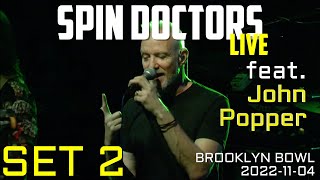 Spin Doctors ft. John Popper | Brooklyn Bowl 2022-11-04 | Set 2