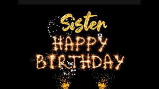 Best wishes for Happy Birthday Sister 🥳 HAPPY BIRTHDAY SISTER STATUS | Black Screen Birthday Status