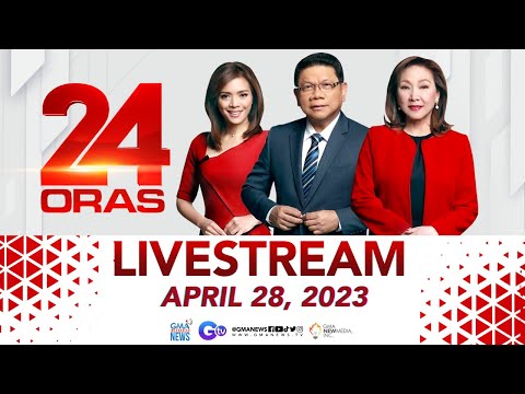 24 Oras Livestream: April 28, 2023 – Replay