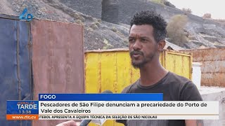 Pescadores de São Filipe denunciam a precariedade do Porto de Vale dos Cavaleiros