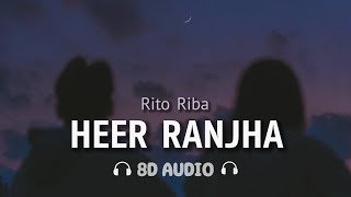 Jeh Tainu Dhoop Lageya Ve (8D AUDIO) Rito Riba | Heer Ranjha