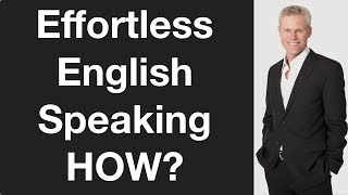 Effortless English Speaking | Most Important Priorities