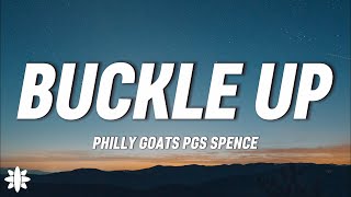 Philly Goats - Buckle Up (Lyrics) Ft. PGS Spence
