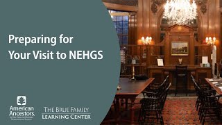 Preparing for Your Visit to NEHGS