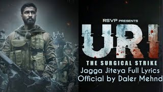 Jagga Jiteya full song lyrics||URI|| #vickykaushal #uri #jaggajiteya #dalermehndi