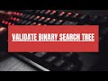Validate Binary Search Tree | Leetcode | Java