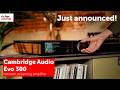 Just Announced! | The Cambridge Audio Evo 300 Streaming Music System | Richer Sounds