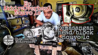 Ep Akhir:Overhaul nouvo lc | Pemasangan head/block | Set marking timing chain | Akhirnya siap | ilmu