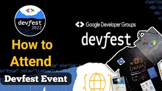 How to Attend Devfest || Google Developer Group #devfest 2022