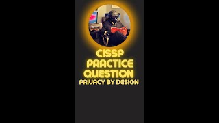 CISSP Practice Question: Privacy by Design