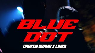 DraKen Osama x Lines - Blue Dot (oficjalne wideo) Prod. Przez Gkay'a