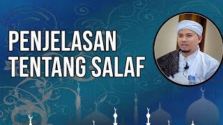 Penjelasan apa itu Salaf