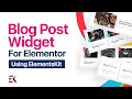 Showcasing Latest & Most Viewed Content On Website | ElementsKit's Blog Posts Widget