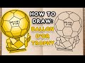 How To Draw: BALLON D'OR TROPHY (easy step by step tutorial)