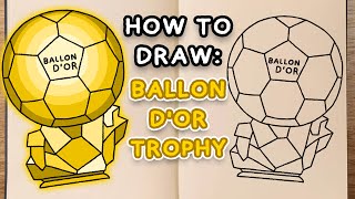 How To Draw: BALLON D'OR TROPHY (easy step by step tutorial)