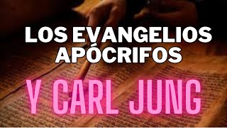 LOS EVANGELIOS APÓCRIFOS Y CARL JUNG