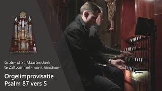 Orgelimprovisatie Psalm 87 vers 5 (naar André Nieuwkoop) - Grote- of St. Maartenskerk, Zaltbommel