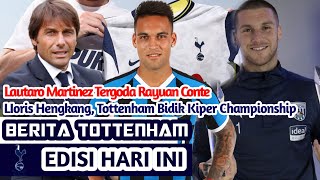 Lautaro Martinez Tergoda Rayuan Conte, Tottenham Bidik Sam Johnstone | Berita Tottenham
