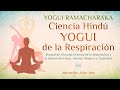 Yogui Ramacharaka - Ciencia Hindú Yogui de la Respiración [Audiolibro narrado por Artur Mas]