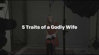 5 Traits of a Godly Wife | Bre Wood