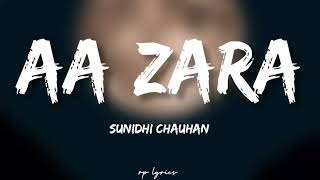 🎤Sunidhi Chauhan - Aa Zara Full Lyrics Song | Murder 2 | Emraan Hashmi , Jacqeline Fernandes |