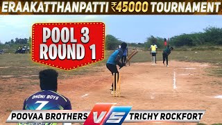 Cricket| Erakatthanpatti 45K | Poovaa Brothers Vs Rockfort | Pool 3 | India vs ban odi #indvsban