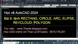 Học vẽ Autocad 2024 | Bài 9 lệnh rectang, circle, arc, elipse, polygon, revcloud