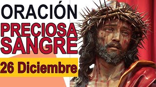 ORACIÓN A LA PRECIOSA SANGRE DE CRISTO 26 DICIEMBRE 2024 IGLESIA CATOLICA CANAL OFICIAL ORACIONES