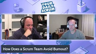 YDS: How Does A Scrum Team Avoid Burnout?