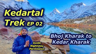 Kedartal Trek EP 02 | Bhoj Kharak to Kedar Kharak | Kedartal Trek Complete Guide | Kedar Kharak Camp